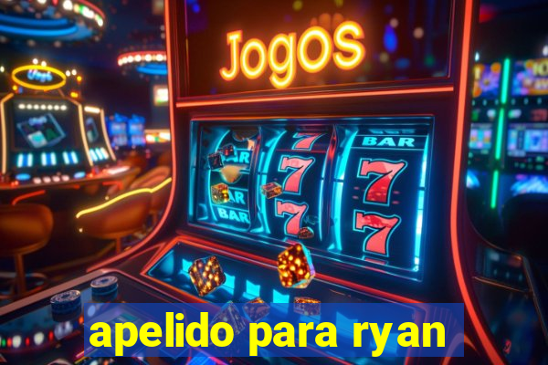 apelido para ryan